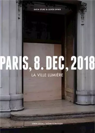 Olivier Sieber Katja Stuke Paris 8 Dec 2018 La Ville LumiEre /franCais -  SIEBER/STUKE - GWINZEGAL