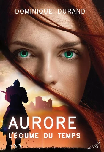 Aurore - L’Écume du Temps - Dominique Durand - AU LOUP