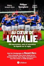 Au coeur de l'ovalie, 150 expressions, mots et anecdotes de légende sur le rugby