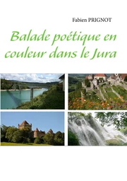 Balade poétique en couleur dans le Jura