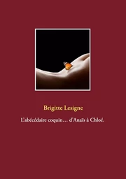 L'abécédaire coquin... d'Anaïs à Chloé.