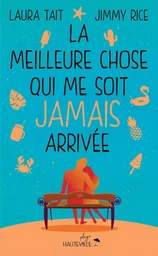 La meilleure chose qui me soit (jamais) arrivée (Collector)