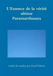 L'Essence de la vérité ultime - Paramarthasara