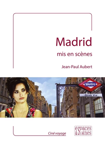 Madrid mis en scènes - Jean-Paul Aubert - Espaces & Signes