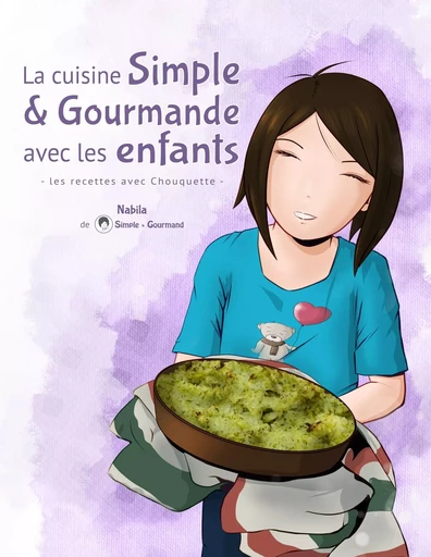 La cuisine Simple & Gourmande avec les enfants - Nabila - Simple & Gourmand - - BOOKS ON DEMAND