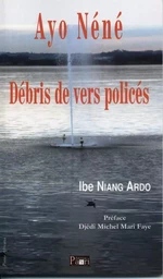 Ayo Néné. Débris de vers policés