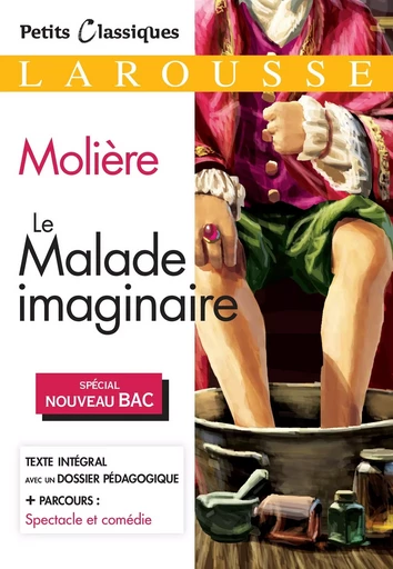 Le Malade imaginaire  BAC -  MOLIERE - LAROUSSE