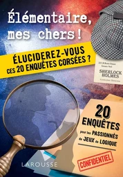 Elementaire, mes chers ! Eluciderez-vous ces 20 enquêtes corsées ?