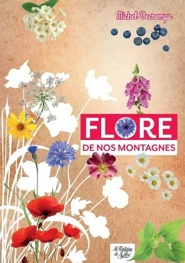 Flore de nos montagnes - Michel DECREMPS - FONTAINE SILOE