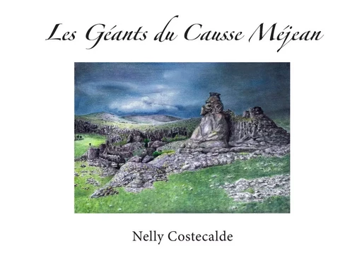 Les Géants du Causse Méjean - Nelly Costecalde - BOOKS ON DEMAND