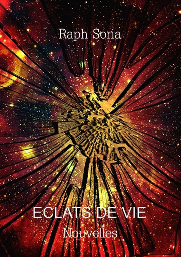 Eclats de vie - Raph Soria - BOOKS ON DEMAND