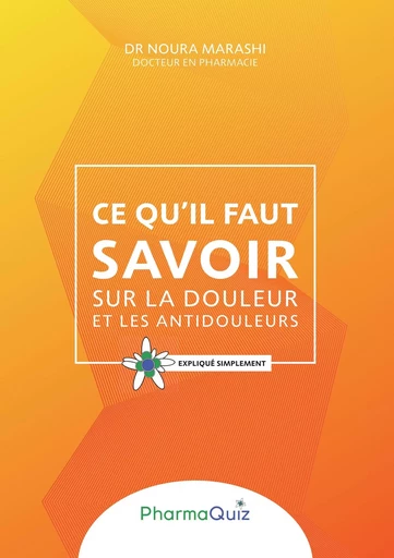 Ce qu'il faut savoit sur la douleur et les anti-douleurs - Noura Marashi - BOOKS ON DEMAND