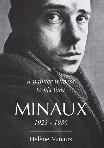 A painter witness to his time Minaux 1923-1986 - Hélène Minaux - BOOKS ON DEMAND