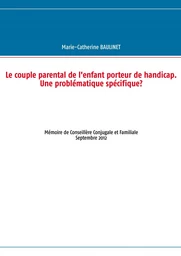 Le couple parental de l'enfant porteur de handicap. Une problématique spécifique?