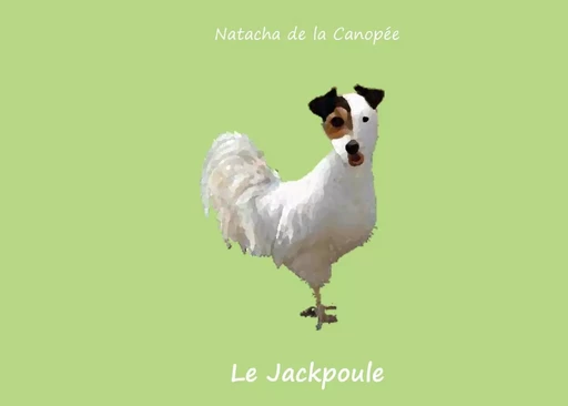 Le Jackpoule - Natacha de la Canopée - BOOKS ON DEMAND