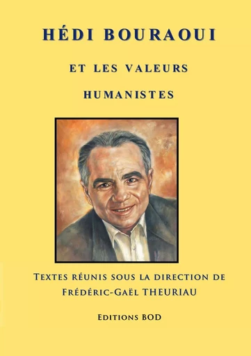 Hédi Bouraoui et les valeurs humanistes - Pierre Léoutre, Frédéric-Gaël Theuriau - BOOKS ON DEMAND