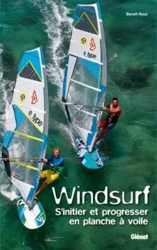 Windsurf - Benoît Roux - GLENAT