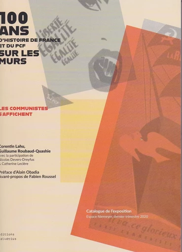 100 ans d'histoire de France et du PCF sur les murs - Guillaume Roubaud-Quashie, Corentin Lahu - HELVETIUS