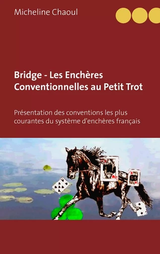 Bridge - Les Enchères Conventionnelles au Petit Trot - Micheline Chaoul - BOOKS ON DEMAND