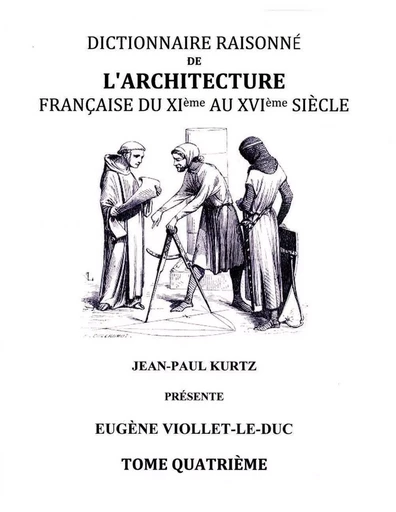 Dictionnaire Raisonné de l'Architecture Française du XIe au XVIe siècle - Tome IV - Eugène-Emmanuel Viollet-le-Duc - BOOKS ON DEMAND