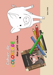 Cahier de coloriage, mon petit cochon