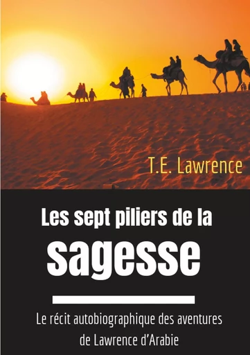 Les sept piliers de la sagesse -  Lawrence d'Arabie - BOOKS ON DEMAND