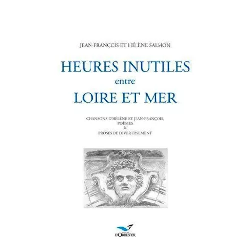 Heures Inutiles Entre Loire Et Mer -  SALMON .. - D'ORBESTIER EDITIONS