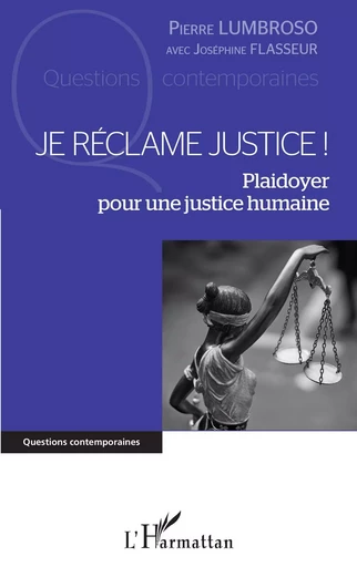 Je réclame justice ! - Pierre Lumbroso, Joséphine Flasseur - Editions L'Harmattan