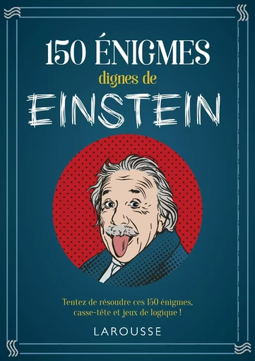 150 énigmes dignes de Einstein - Loïc Audrain, Sandra Lebrun - LAROUSSE