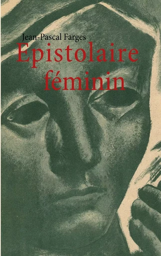 Epistolaire féminin - Jean-Pascal Farges - BOOKS ON DEMAND