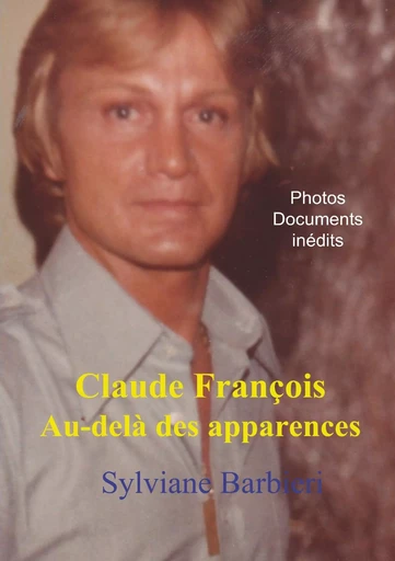 Claude François au-delà des apparences - Sylviane Barbieri - BOOKS ON DEMAND