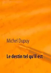 Le destin tel qu'il est