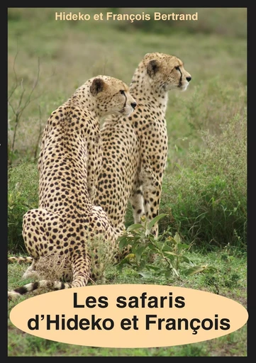 Les safaris d'Hideko et François - François Bertrand - BOOKS ON DEMAND