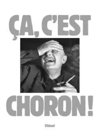 Ça, c'est Choron ! -  - GLENAT