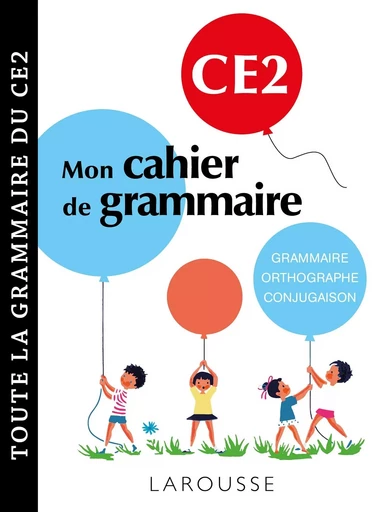 Petit cahier de grammaire LAROUSSE CE2 -  Collectif - LAROUSSE