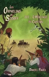 Les Orphelins du Scorff - L'héritage du Capitàn, tome 3