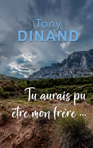 Tu aurais pu être mon frère ! - Tony Dinand - BOOKS ON DEMAND