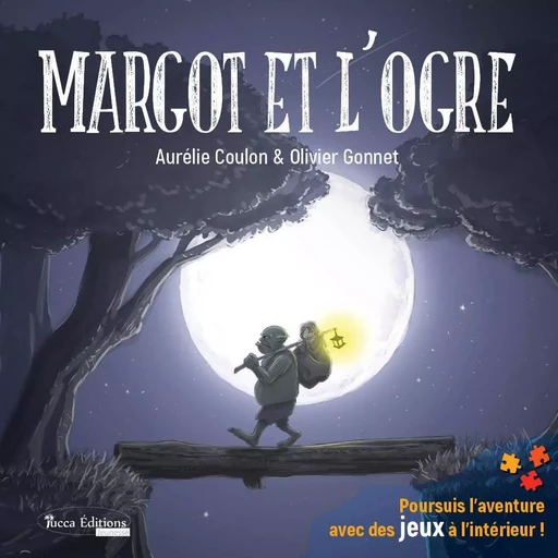 MARGOT ET L'OGRE - Aurélie Coulon - YUCCA