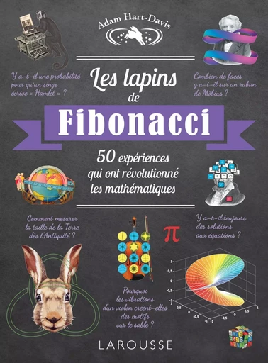 Les lapins de Fibonacci, 50 expériences qui ont révolutionné les MATHEMATIQUES -  Collectif - LAROUSSE