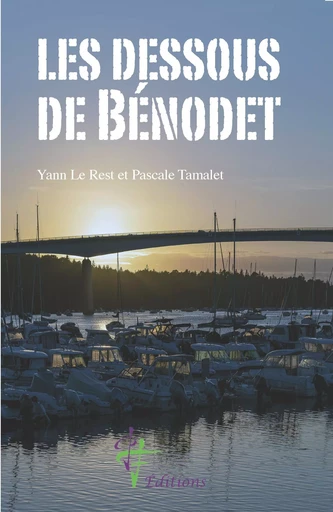 Les dessous de Bénodet - Yann Le Rest, Pascale Tamalet - PF EDITIONS