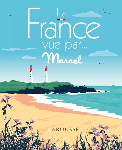 La France vue par MARCEL -  Collectif - LAROUSSE