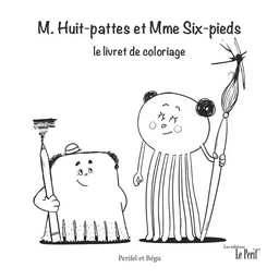 M. Huit-pattes et Mme Six-pieds, le livret de coloriage