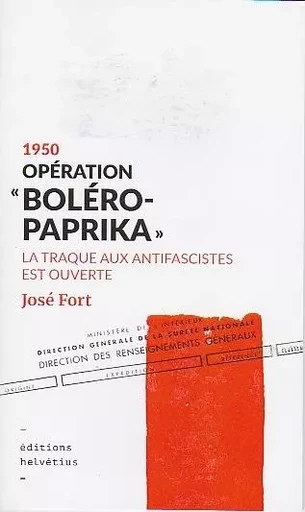 1950 Opération Boléro Paprika - José FORT - HELVETIUS