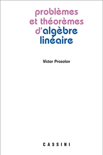 Problèmes et théorèmes en algèbre linéaire -  - CASSINI