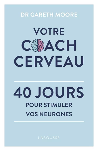 Votre Coach Cerveau - Gareth Moore - LAROUSSE