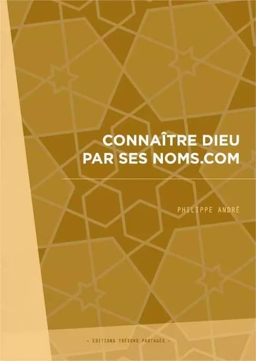 Connaître Dieu par ses noms.com - Philippe André - TRESORS PARTAG