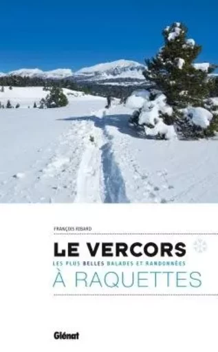 Le Vercors à raquettes - François Ribard - GLENAT