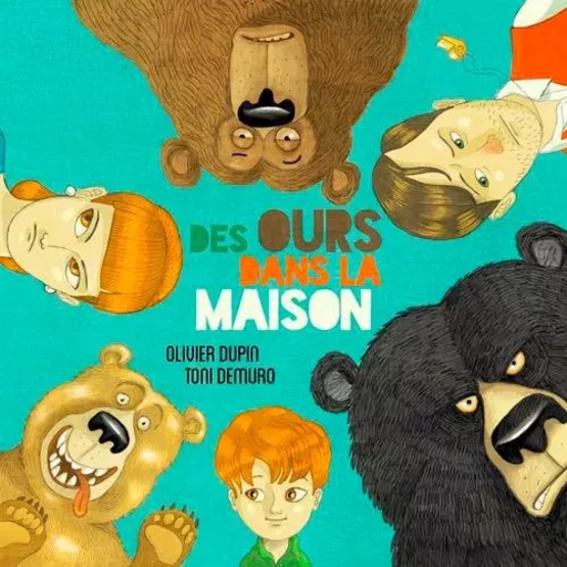 Des Ours Dans La Maison -  DEMURO Toni, Olivier Dupin - D'ORBESTIER EDITIONS