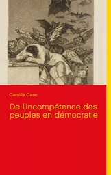 De l'incompétence des peuples en démocratie