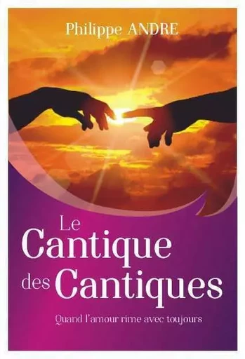 Le Cantique des Cantiques - Philippe André - TRESORS PARTAG